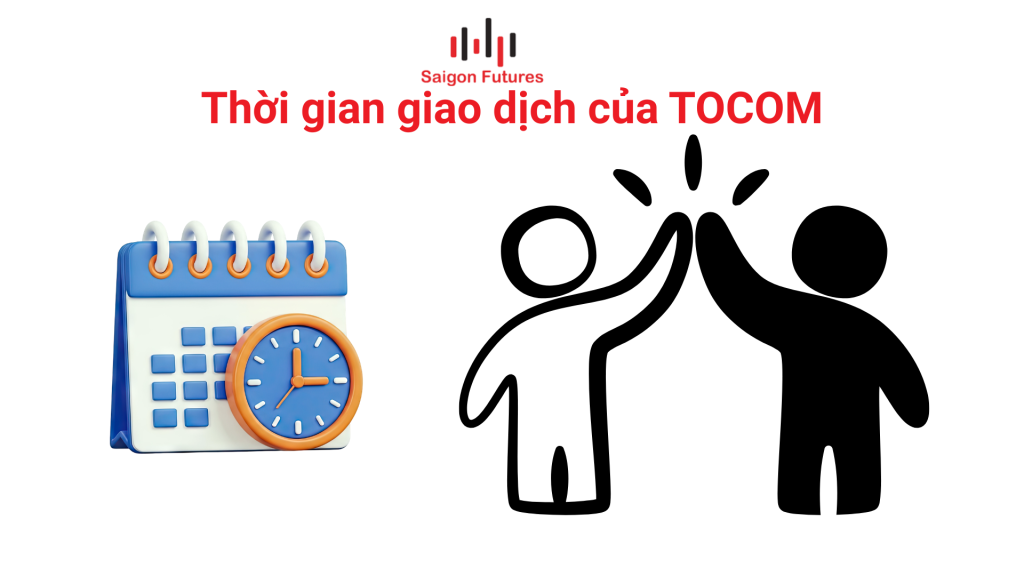 Thời gian giao dịch của TOCOM hiện nay